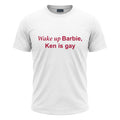 T-shirt Wake up Barbie, Ken is gay
